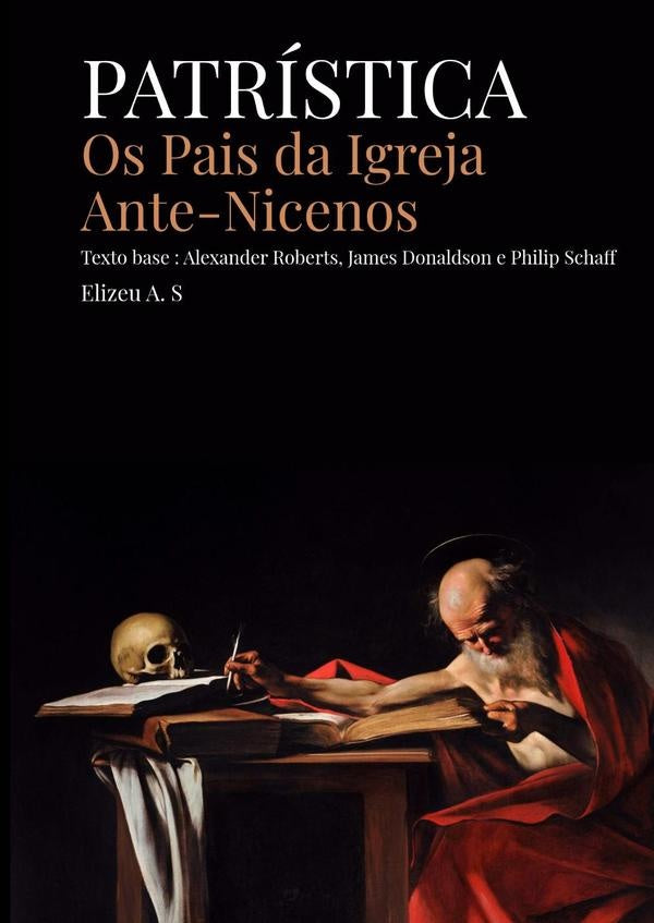 Patrística  Anf01- Pais Da Igreja Ante-niceanos | Elizeu Antonio De Souza