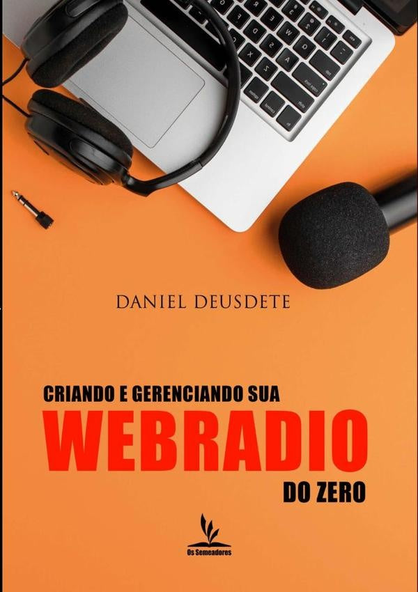 Criando E Gerenciando Sua Webrádio Do Zero | Deu, Deusdete