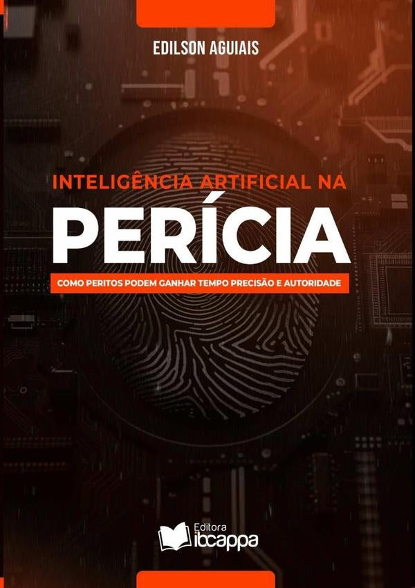 Inteligência Artificial Na Perícia | Edilson Aguiais