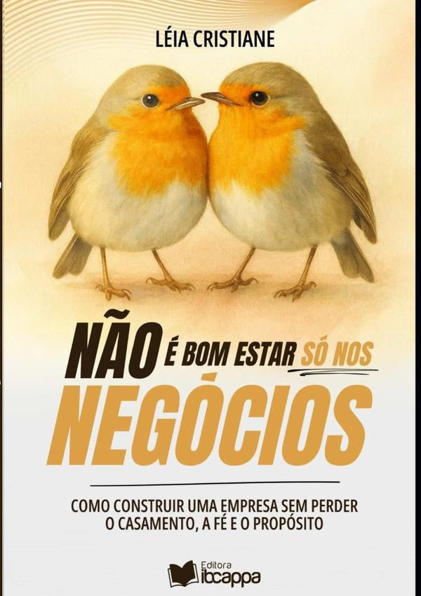 Não É Bom Estar Só Nos Negócios | Cristiane Léia