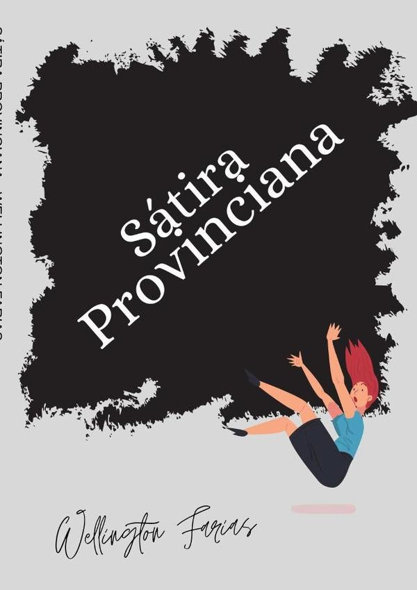 Sátira Provinciana | Wellington Farias