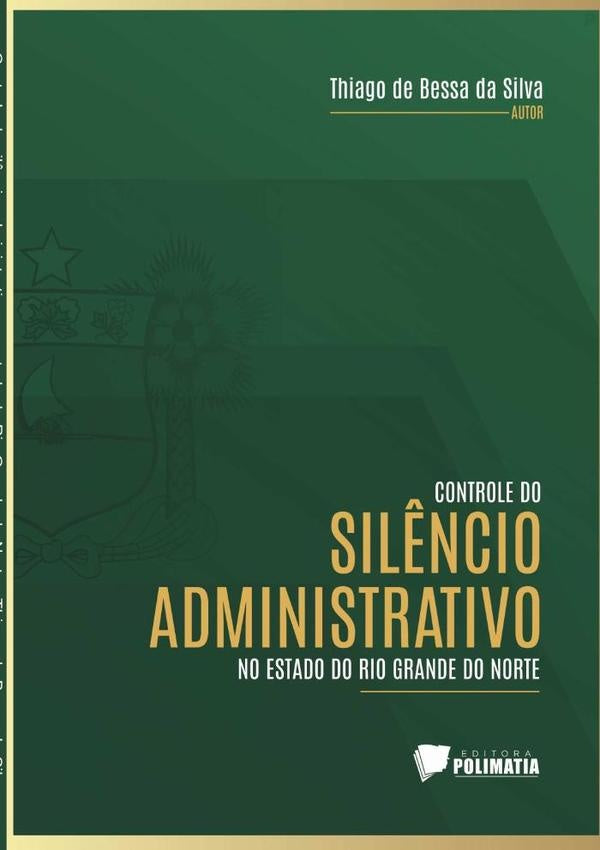 Controle Do Silêncio Administrativo No Estado Do Rio Grande Do Norte | Thiago De Bessa Da Silva