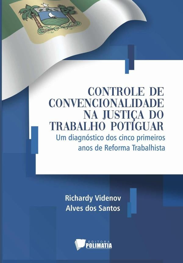 Controle De Convencionalidade Na Justiça Do Trabalho Potiguar | Richardy Videnov Alves Dos Santos
