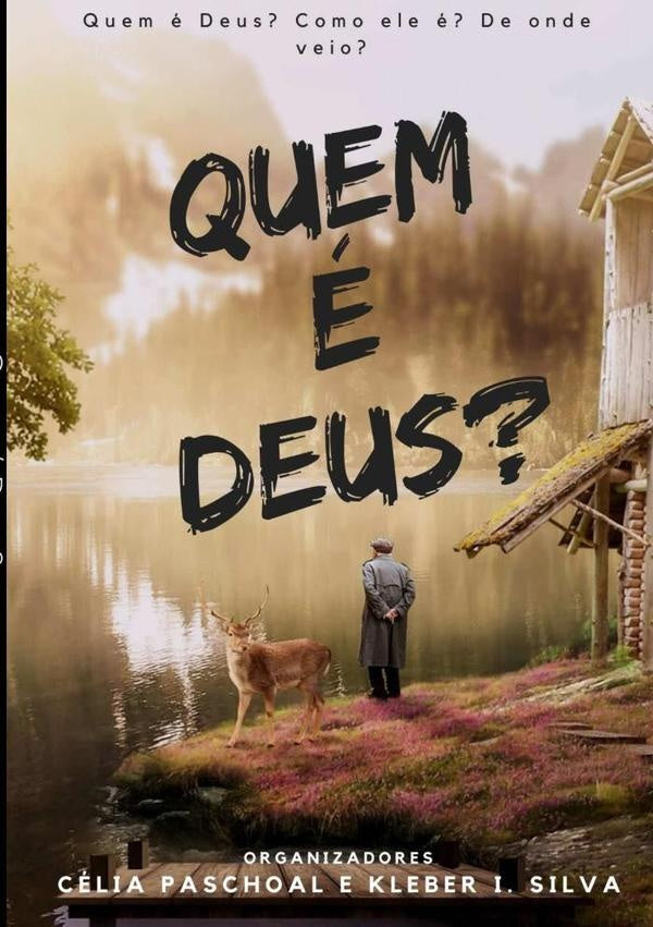 Quem É Deus? | Kleber I. Silva / Célia Paschoal
