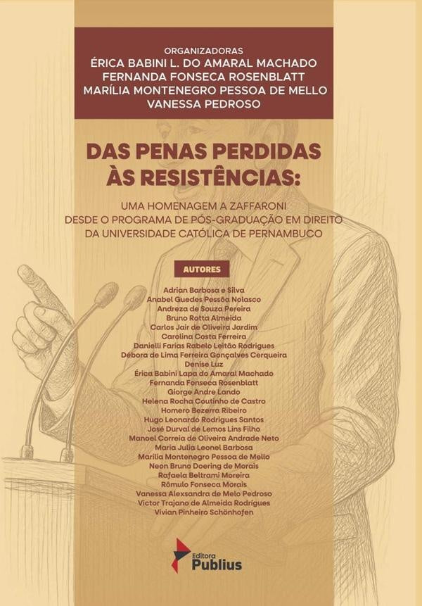 Das Penas Perdidas Às Resistências: Uma Homenagem A Zaffaroni Desde O Programa De Pós-graduação Em D | Babini L. Do Amaral Machado, Fernanda Fonseca ...