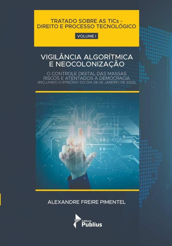 Vigilância Algorítmica E Neocolonização (smart Cities, Eco Cities, Teletrabalho). O Controle Digital | Alexandre Freire Pimentel