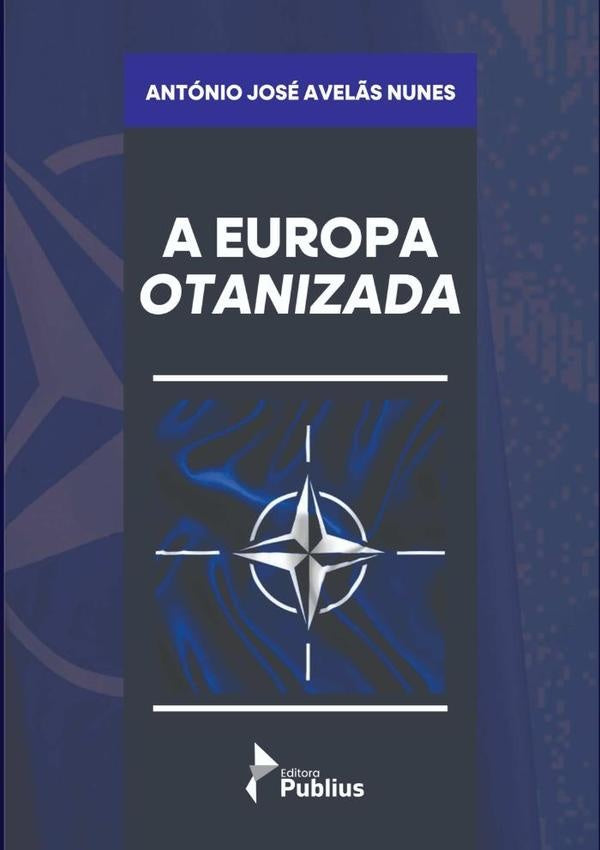 A Europa Otanizada | António José Avelãs Nunes