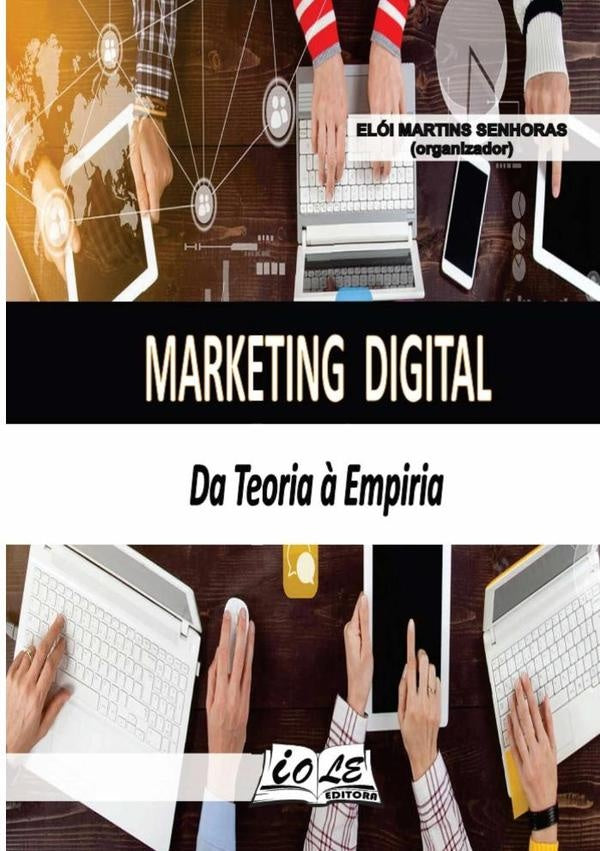 Marketing Digital: Da Teoria À Empiria | Elói Martins Senhoras (organizador)
