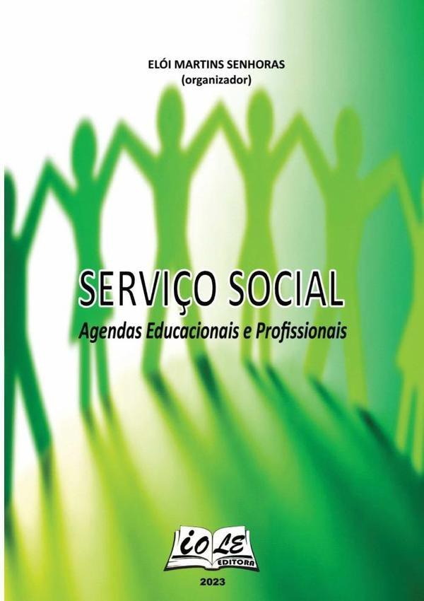 Serviço Social: Agendas Educacionais E Profissionais | Elói Martins Senhoras (organizador)