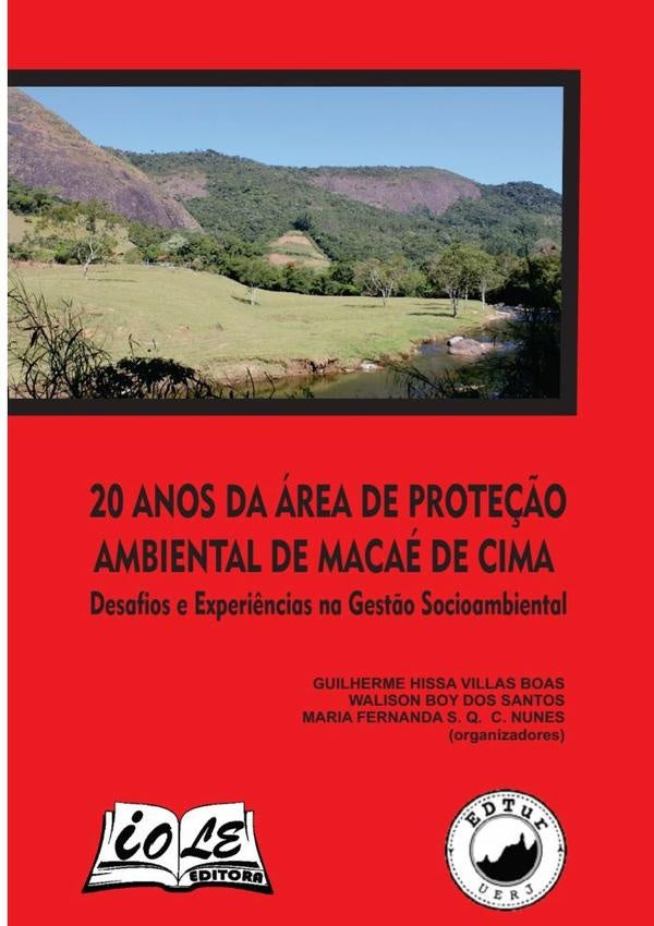 20 Anos Da Área De Proteção Ambiental De Macaé De Cima: Desafios E Experiências Na Gestão Socioambie | Villas Boas, Walison Boy y otros