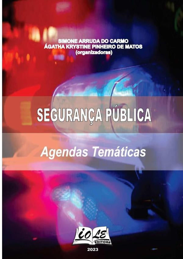 Segurança Pública: Agendas Temáticas | Arruda Do Carmo, Ágatha Krystine Pinheiro De M...