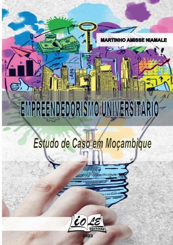 Empreendedorismo Universitário: Estudo De Caso Em Moçambique | Martinho Amisse Niamale