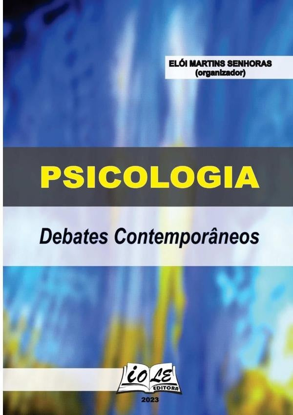 Psicologia: Debates Contemporâneos | Elói Martins Senhoras (organizador)