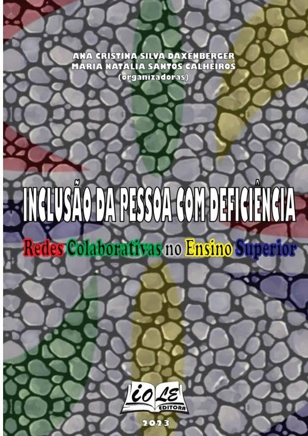 Inclusão Da Pessoa Com Deficiência: Redes Colaborativas No Ensino Superior | Maria Natália S. Calheiros (orgs), C. S. Daxen...