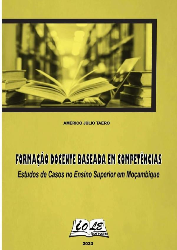 Formação Docente Baseada Em Competências: Estudos De Casos No Ensino Superior Em Moçambique | Américo Júlio Taero