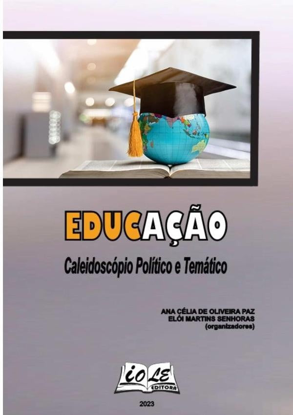 Educação: Caleidoscópio Político E Temático | Elói Martins Senhoras (orgs), Ana Célia De Oli...