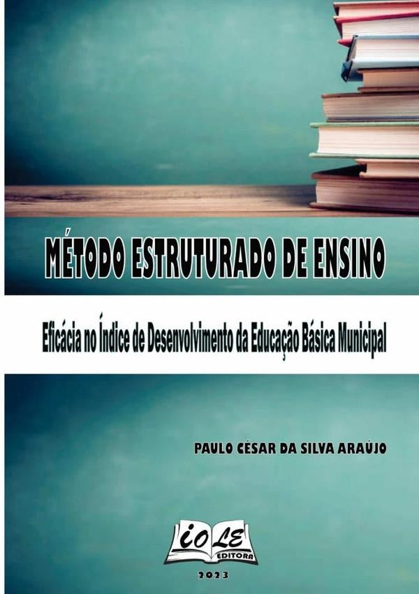 Método Estruturado De Ensino: Eficácia No Índice De Desenvolvimento Da Educação Básica Municipal | Paulo César Da Silva Araújo