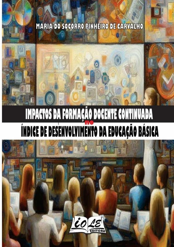 Impactos Da Formação Docente Continuada No Índice De Desenvolvimento Da Educação Básica | Maria Do Socorro Pinheiro De Carvalho