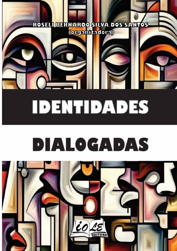 Identidades Dialogadas | Roseli Bernardo Silva Dos Santos (organizadora)