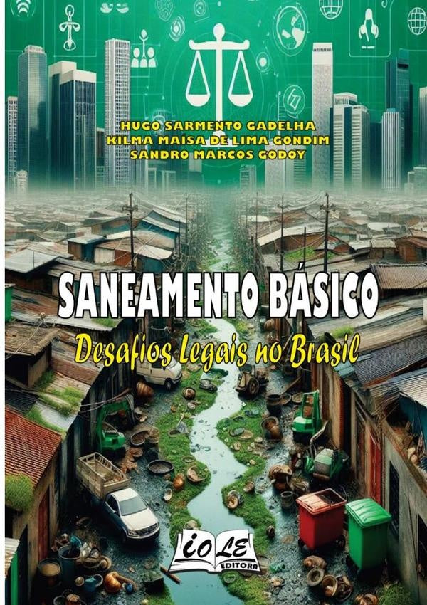 Saneamento Básico: Desafios Legais No Brasil | Sandro M. Godoy (orgs), Kilma M. L. Gondim y otros