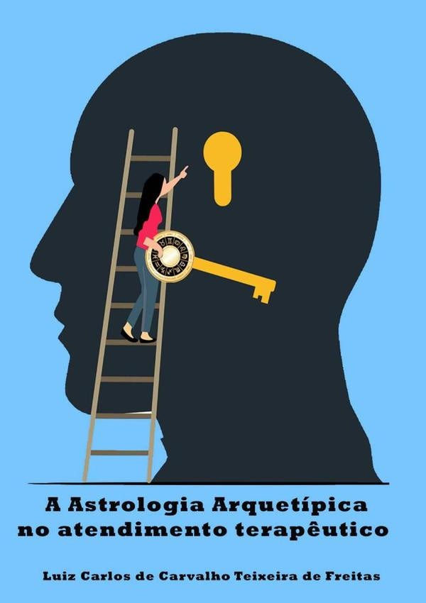 A Astrologia Arquetípica No Atendimento Terapêutico | TEIXEIRA CARLOS, Carlos De Carvalho Teixeira D...