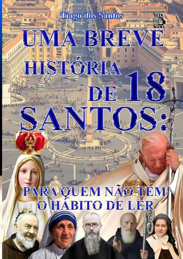 Uma Breve História Sobre 18 Santos | Tiago Dos Santos
