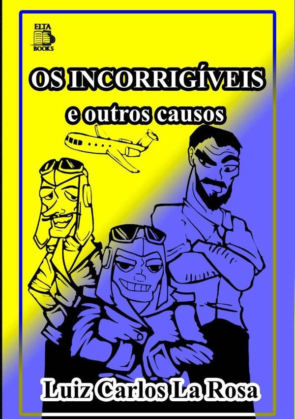 Os Incorrigíveis | Rosa, Carlos La Rosa