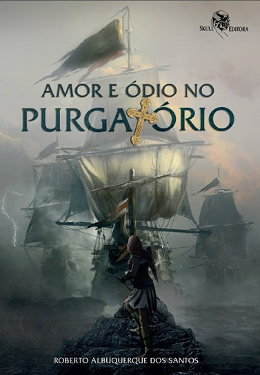 Amor e ódio no purgatório | Roberto Albuquerque dos Santos