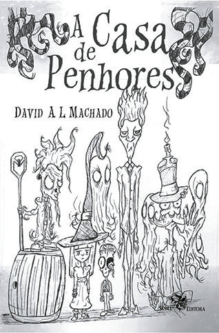 A casa de Penhores | David A. L. Machado