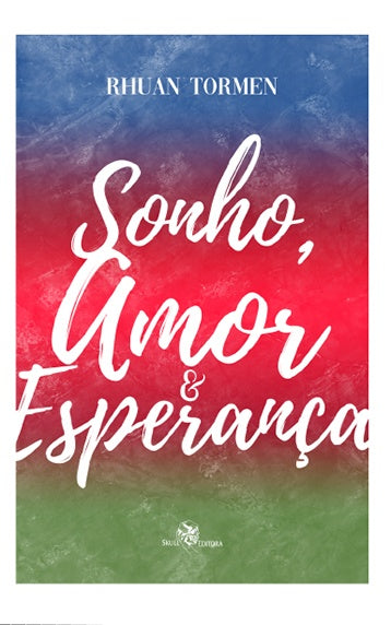 Sonho, amor & esperança | Rhuan Tormen