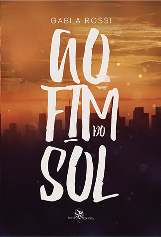 Ao fim do Sol | Gabi. A Rossi