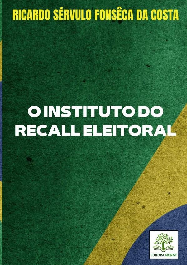 O Instituto Do Recall Eleitoral | Ricardo Sérvulo Fonsêca Da Costa
