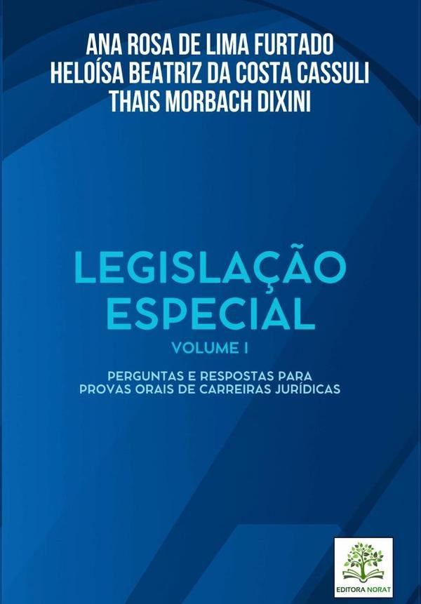 Legislação Especial - Volume I | Rosa De Lima Furtado, Heloísa Beatriz Da Costa...