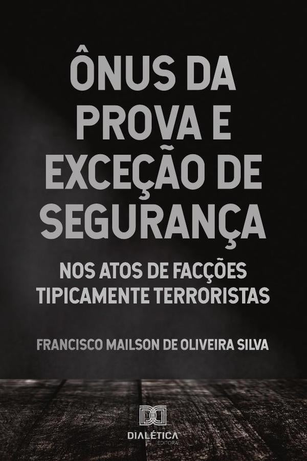 Ônus da prova e exceção de segurança | Francisco Mailson de Oliveira Silva