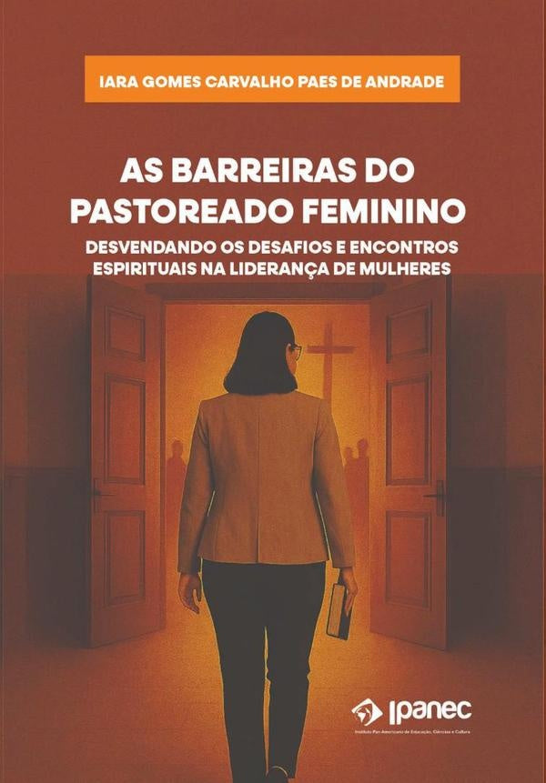 As Barreiras Do Pastoreado Feminino | Iara Gomes Carvalho Paes De Andrade