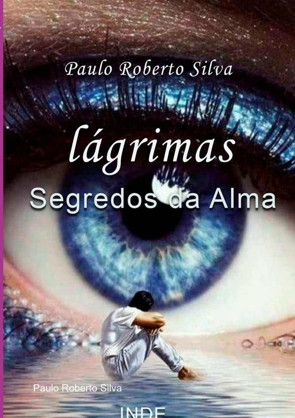 Lágrimas - Segredos Da Alma | Paulo Roberto Silva