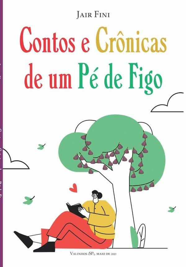Contos E Crônicas De Um Pé De Figo | Jair Fini