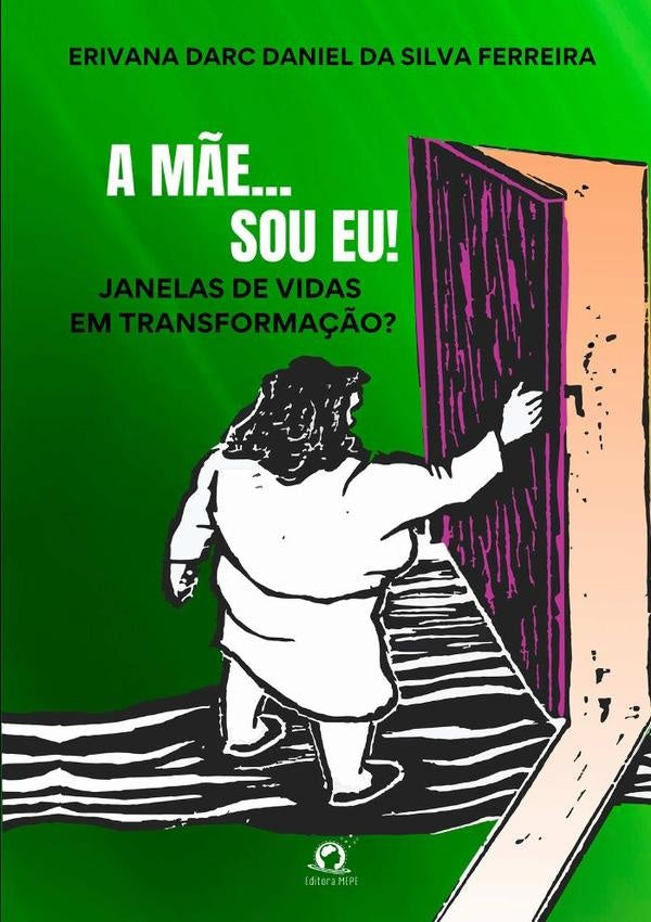 A Mãe... Sou Eu! | Erivana Darc Daniel Da Silva Ferreira