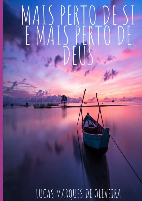 Mais Perto De Si E Mais Perto De Deus | Lucas Marques De Oliveira