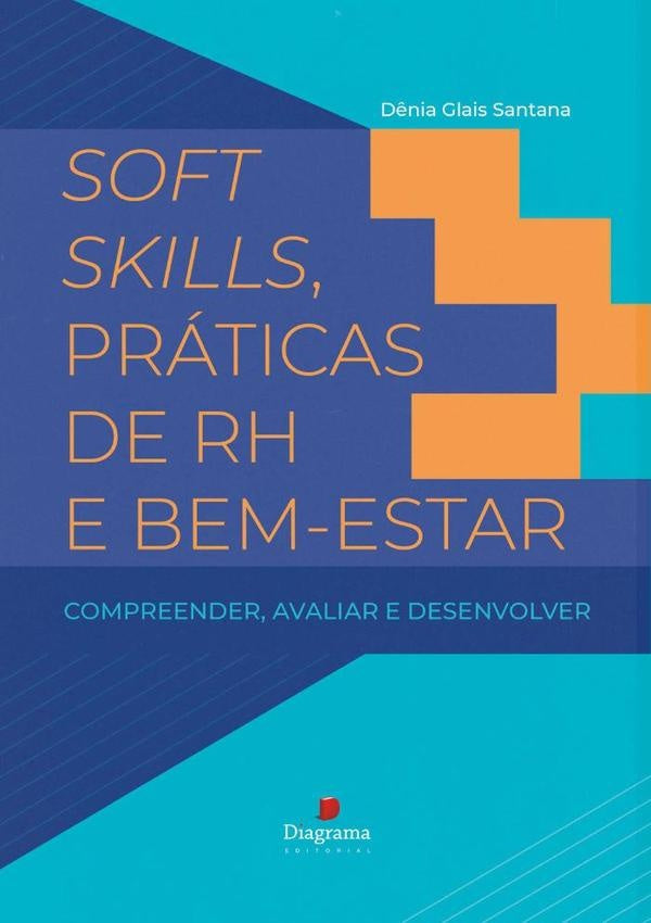 Soft Skills, Práticas De Rh E Bem-estar | Dênia Glais Santana