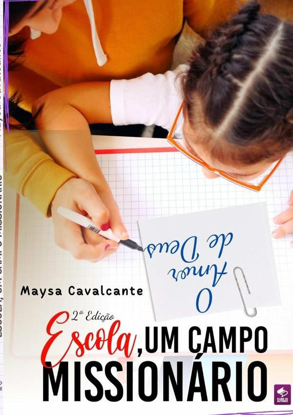 Escola, Um Campo Missionário | Maysa Cavalcante