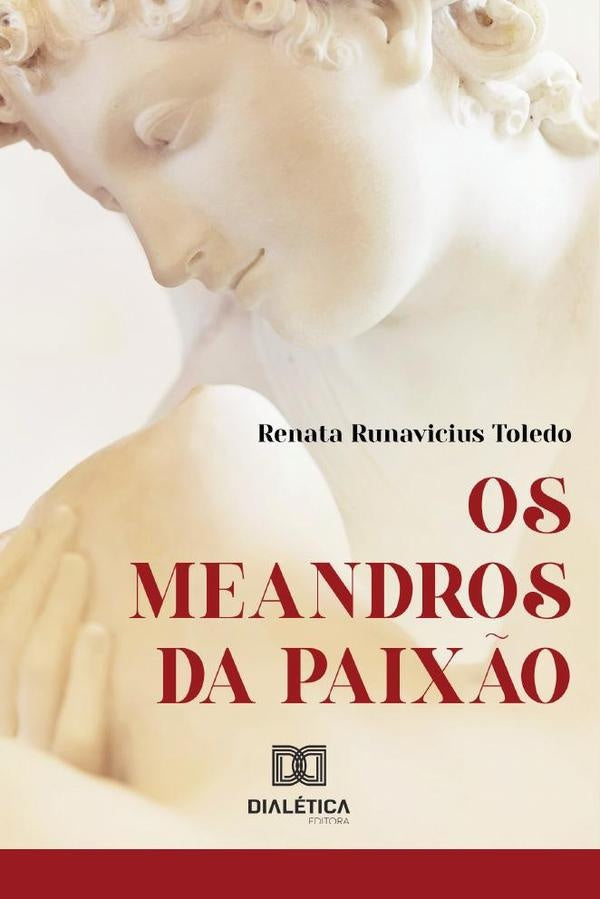 Os meandros da paixão | Renata Runavicius Toledo