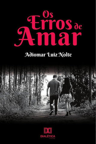 Os erros de amar | Adiomar Luiz Nolte