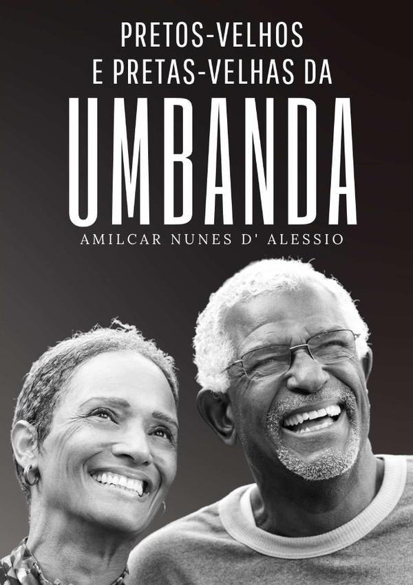 Pretos E Pretas Velhas Da Umbanda | Amilcar Nunes D'alessio