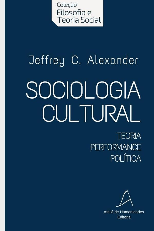 Sociologia cultural | Jeffrey C. Alexander