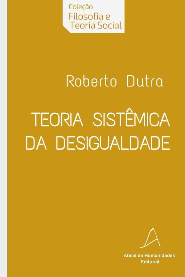 Teoria sistêmica da desigualdade | Roberto Dutra