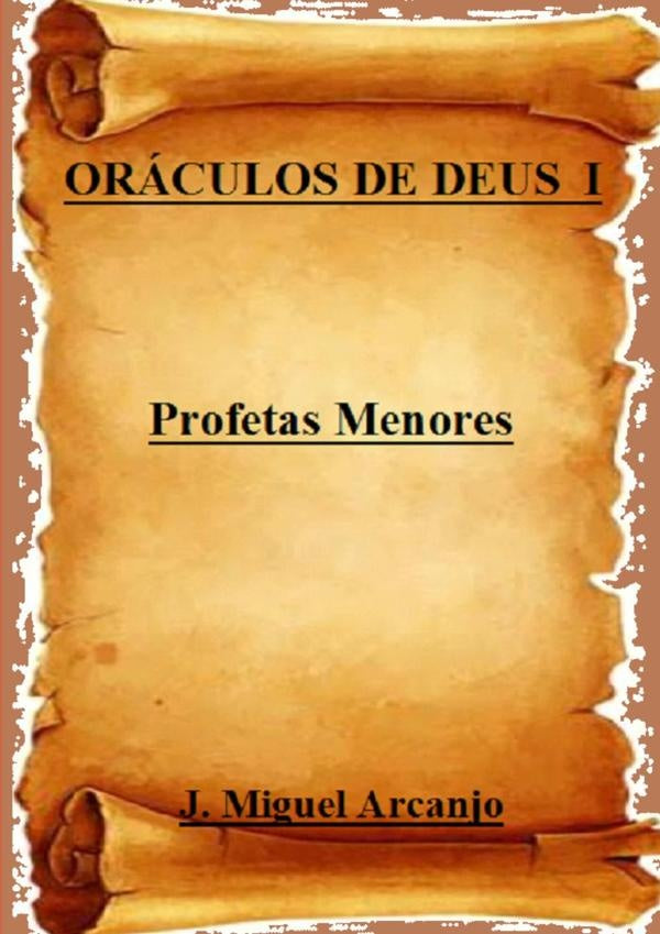 Oráculos De Deus I | J. Miguel Arcanjo