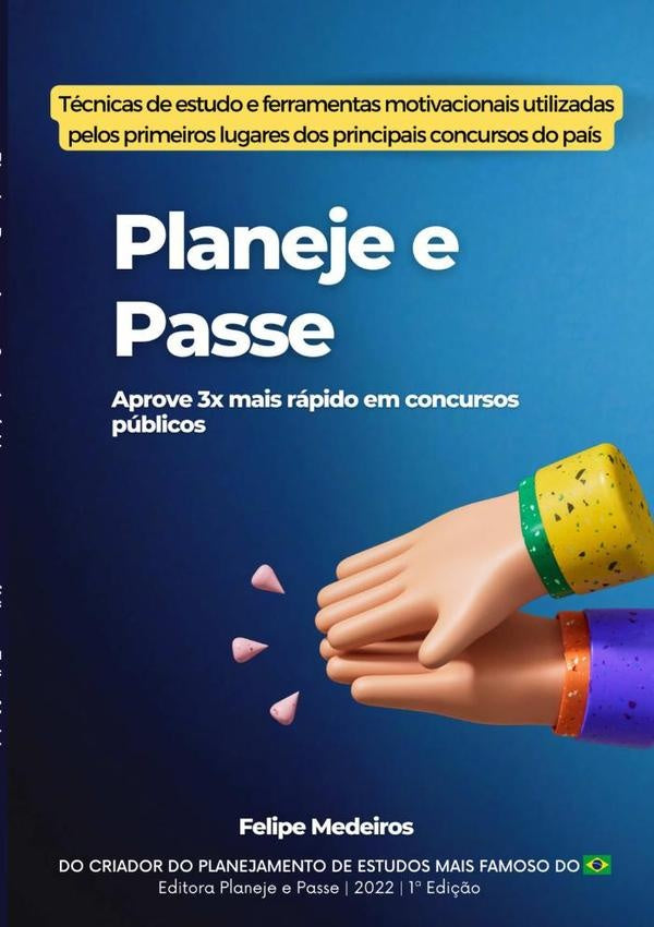 Planeje E Passe - Aprove 3x Mais Rápido Em Concursos Públicos | Felipe Medeiros