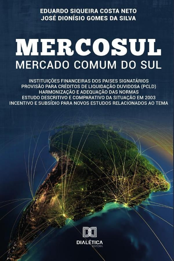 Mercosul  Mercado comum do Sul | Siqueira Costa Neto e José Dio, J Costa