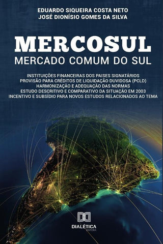 Mercosul  Mercado comum do Sul | Siqueira Costa Neto e José Dio, J Costa